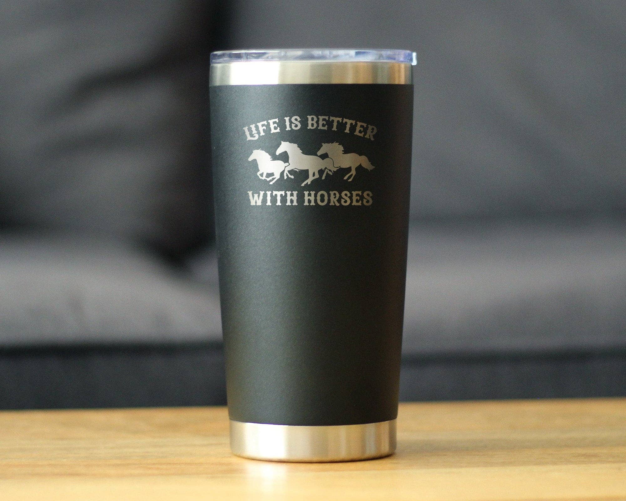 Better with Horses Insulated Travel Tumbler - Black