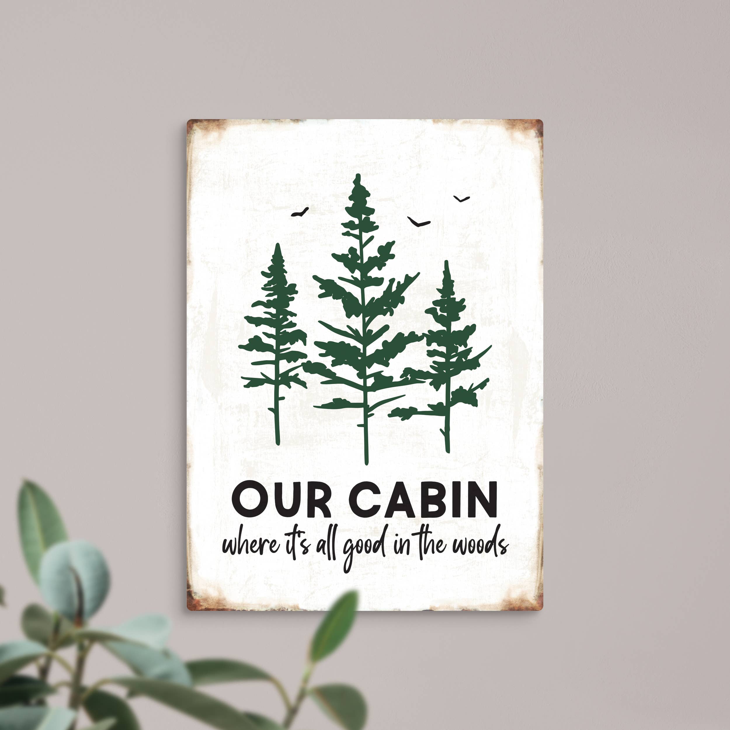 Our Cabin Where It's All Good In The Woods Metal Sign