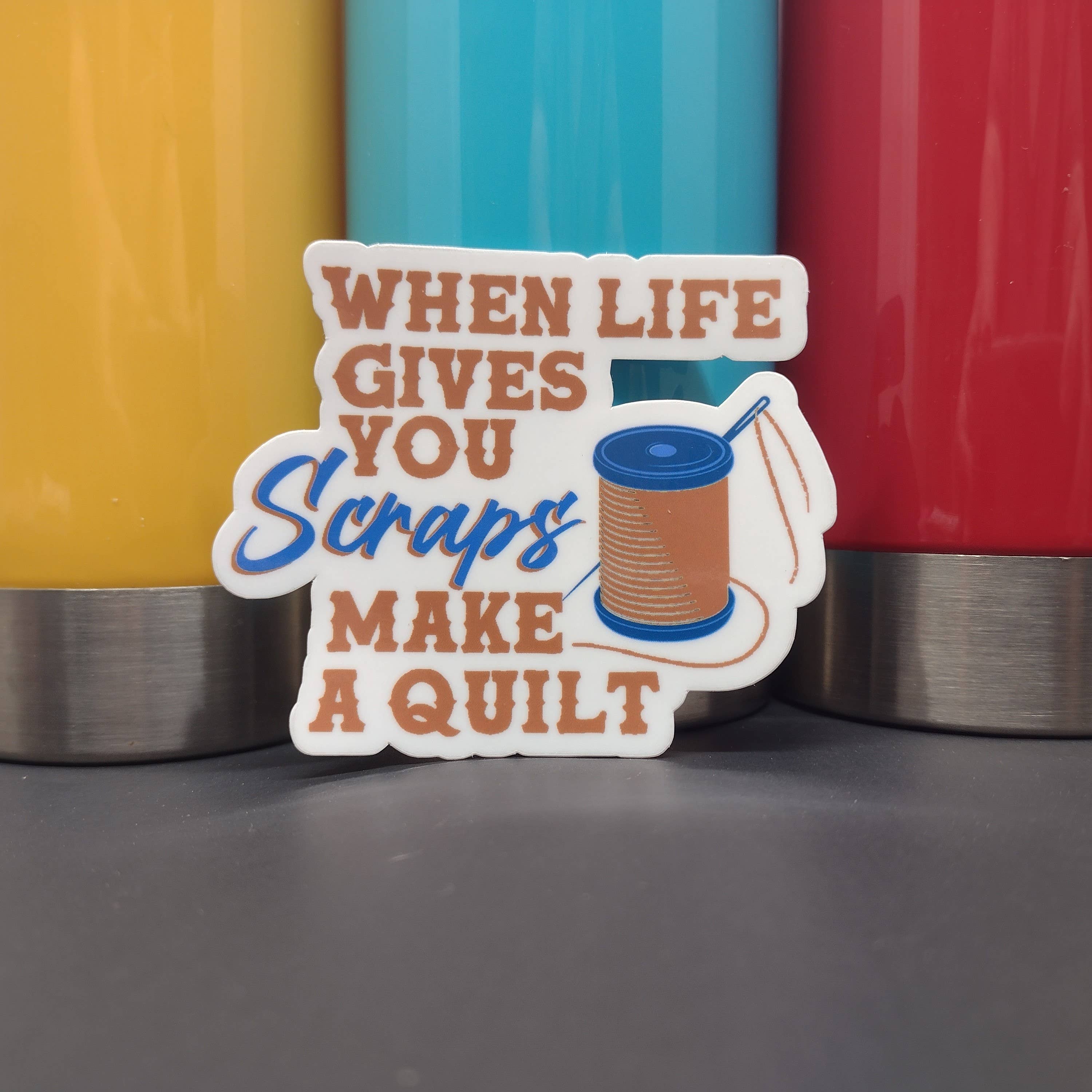 When Life Gives You Scraps Make a Quilt | Sewing Stickers