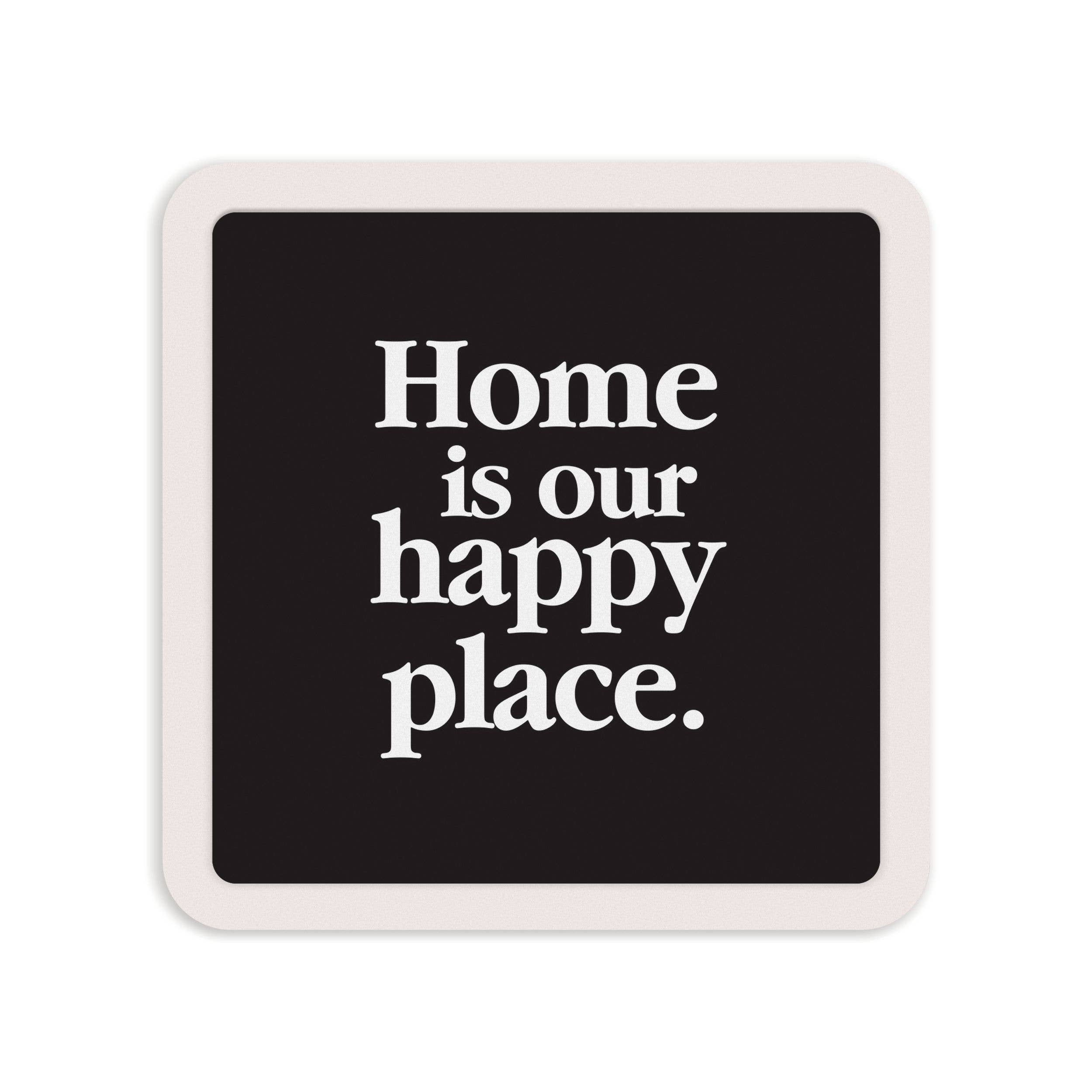 Home Is Our Happy Place Mini Ceramic Sign