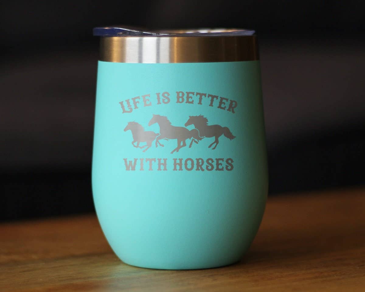 Better with Horses Insulated Wine Tumbler -Teal