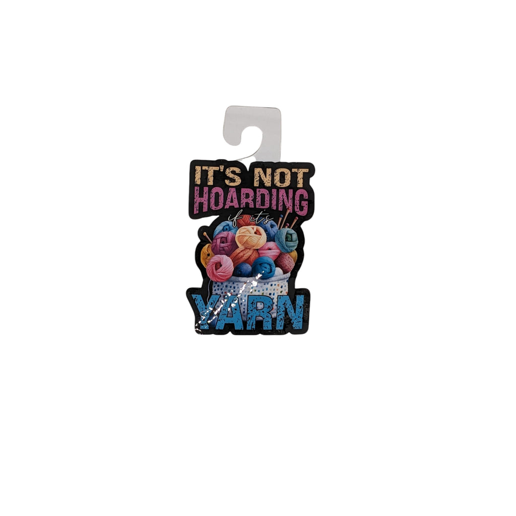 It's Not Hoarding if it's Yarn Vinyl Sticker