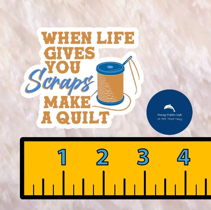 When Life Gives You Scraps Make a Quilt | Sewing Stickers