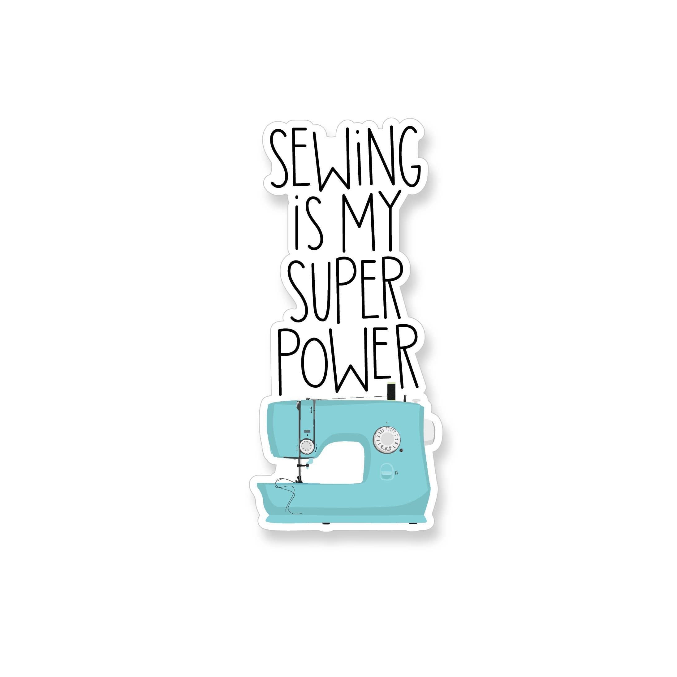 Sewing is My Super Power Vinyl Sticker